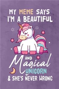 My Meme Says I'm a Beautiful And Magical Unicorn & She's Never Wrong