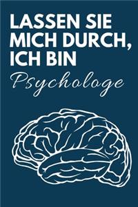 Lassen Sie mich durch, ich bin Psychologe