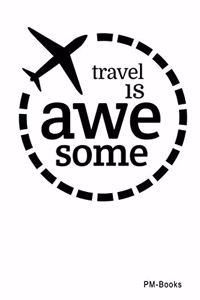 Travel Is Awesome