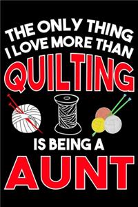 The Only Thing I Love More than Quilting Is Being A Aunt