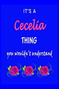 It's A Cecelia Thing You Wouldn't Understand