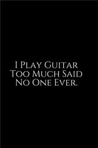 I Play Guitar Too Much
