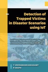 Detection of Trapped Victims in Disaster Scenarios Using IoT