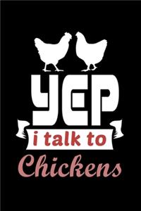 Yep I Talk to Chickens