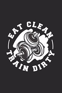 Eat Clean Train Dirty