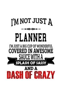 I'm Not Just A Planner I'm Just A Big Cup Of Wonderful