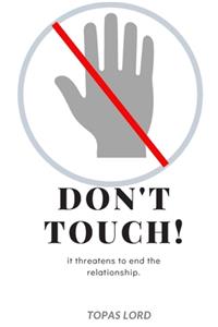 Don't Touch! It threatens to end the relationship.: Personal Password Book Internet Adress&Password Logbook-Organizer To Protect Usernames&Private Information - Journal-trim-size-6-x-9-no-bleed-110-pa