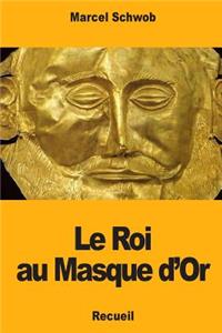 Le Roi au Masque d'Or