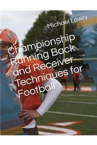 Championship Running Back and Receiver Techniques for Football