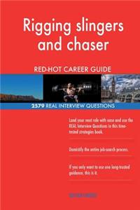 Rigging slingers and chaser RED-HOT Career Guide; 2579 REAL Interview Questions