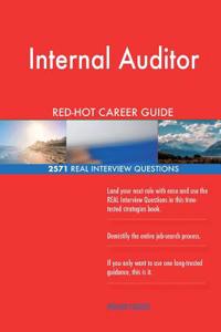 Internal Auditor RED-HOT Career Guide; 2571 REAL Interview Questions