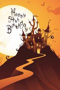 Happy 54th Birthday: Discreet Internet Website Password Organizer, Haunted House Themed Birthday Gifts for 54 Year Old Men or Women, Son or Daughter, Grandson or Granddaughter, Father or Mother, Best Friend, Large Print Book, Size 8 1/2 X 11