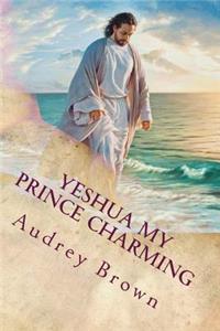 Yeshua My Prince Charming