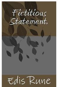 Fictitious Statement.