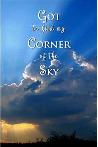 Got to Find My Corner of the Sky