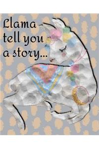 Llama Tell You a Story