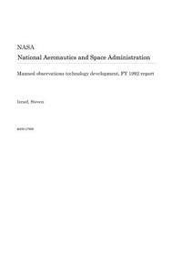 Manned Observations Technology Development, Fy 1992 Report