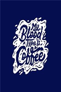 My Blood Type Is Coffee