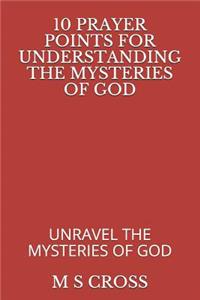 10 Prayer Points for Understanding the Mysteries of God