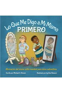 Lo Que Me Digo a Mí Mismo PRIMERO