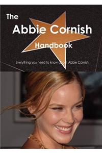 Abbie Cornish Handbook - Everything You Need to Know about Abbie Cornish