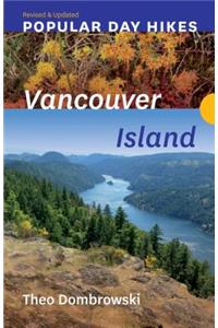 Popular Day Hikes: Vancouver Island -- Revised & Updated