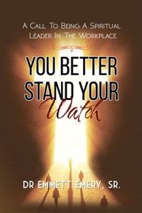 You Better Stand Your Watch