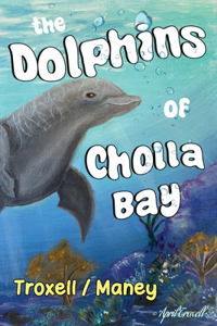 The Dolphins of Cholla Bay