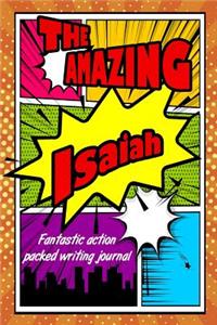 The Amazing Isaiah Fantastic Action Packed Writing Journal
