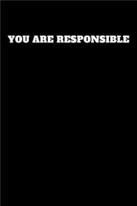 You Are Responsible