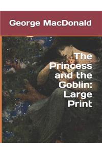 The Princess and the Goblin: Large Print