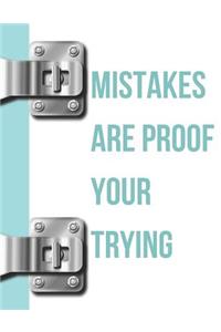Mistakes Are Proof Your Trying
