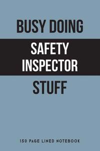 Busy Doing Safety Inspector Stuff