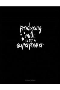 Producing Milk Is My Superpower: 3 Column Ledger