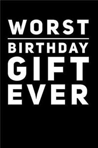 Worst Birthday Gift Ever