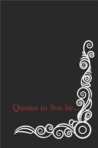 Quotes to Live By...