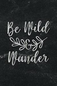 Be Wild and Wander