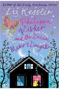 Philippa Fisher: Philippa Fisher and the Dream Maker's Daughter