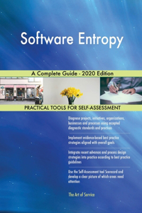 Software Entropy A Complete Guide - 2020 Edition