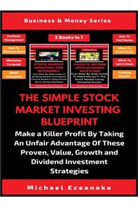 Simple Stock Market Investing Blueprint (2 Books In 1)