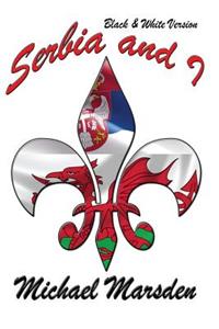 Serbia and I (black and White)