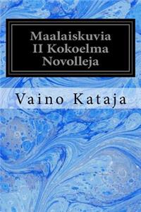 Maalaiskuvia II Kokoelma Novolleja