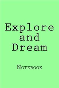 Explore and Dream