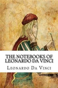 The Notebooks of Leonardo Da Vinci