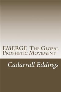 EMERGE The Global Prophetic Movement