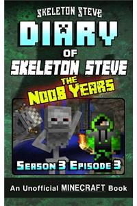 Diary of Minecraft Skeleton Steve the Noob Years - Season 3 Episode 3 (Book 15)
