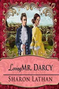 Loving Mr. Darcy Lib/E
