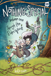Nothing Special: Volume One: Through the Elder Woods (a Graphic Novel)