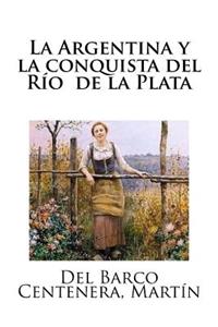 Argentina y la conquista del Río de la Plata