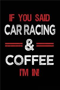 If You Said Car Racing & Coffee I'm in